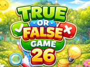 True or False Game 26